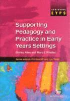 bokomslag Supporting Pedagogy and Practice in Early Years Settings