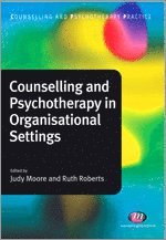 bokomslag Counselling and Psychotherapy in Organisational Settings
