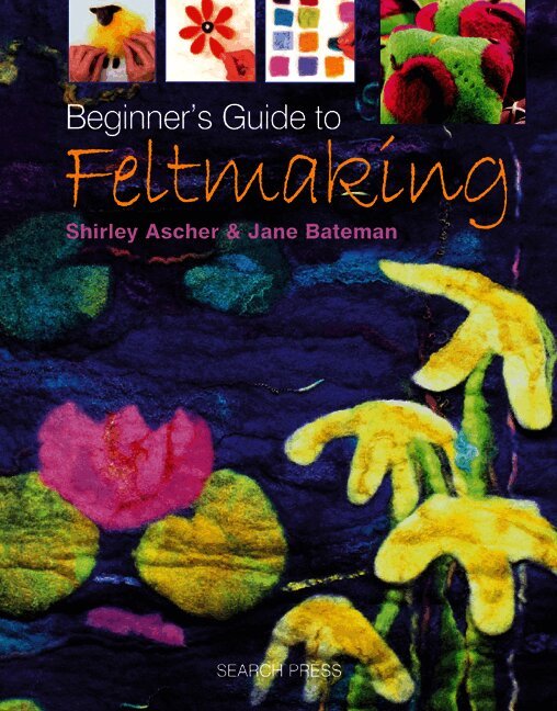 Beginner's Guide to Feltmaking