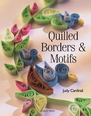 Judy Cardinal - Quilled Borders & Motifs, Häftad