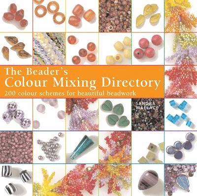 Sandra Wallace - Beader's Colour Mixing Directory, Häftad