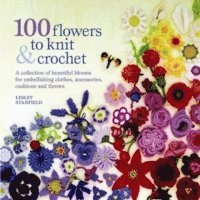 100 Flowers to Knit & Crochet