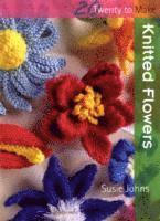 20 to Knit: Knitted Flowers