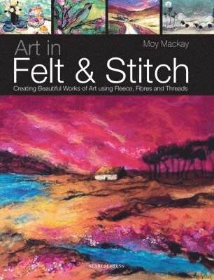 Art in Felt & Stitch 1