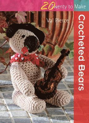 Val Pierce - Twenty to Make: Crocheted Bears, Häftad