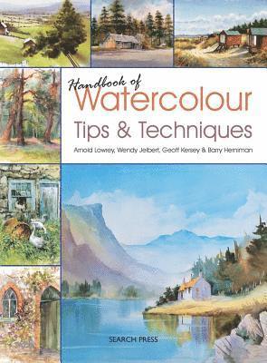 Arnold Lowrey, Wendy Jelbert, Geoff Kersey, Barry Herniman - Handbook of Watercolour Tips & Techniques, Häftad