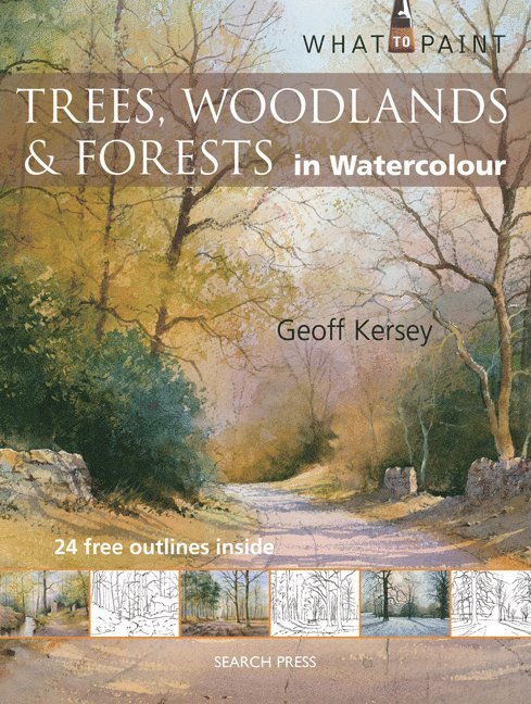 Geoff Kersey - What to Paint: Trees, Woodlands & Forests in Watercolour, Häftad