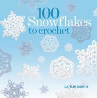 100 Snowflakes to Crochet