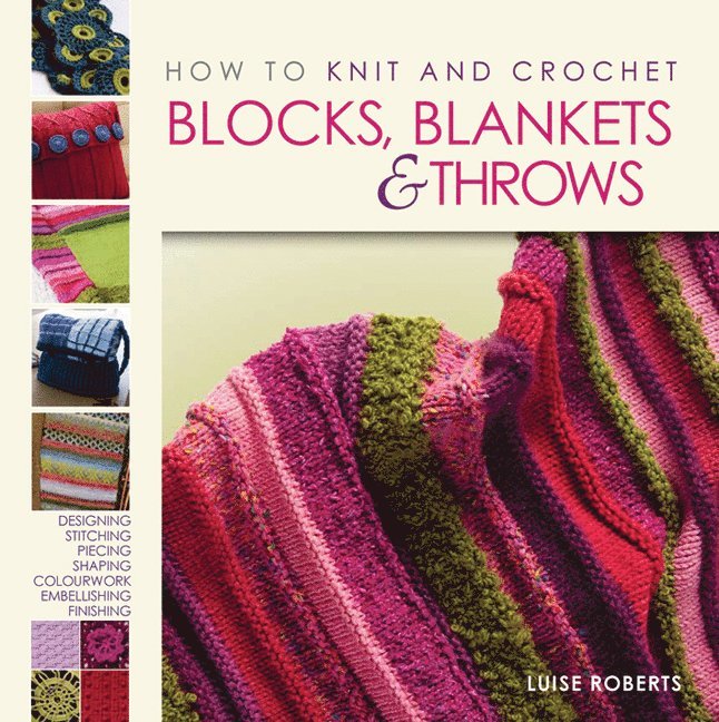 Luise Roberts - How to Knit and Crochet Blocks, Blankets and Throws, Häftad