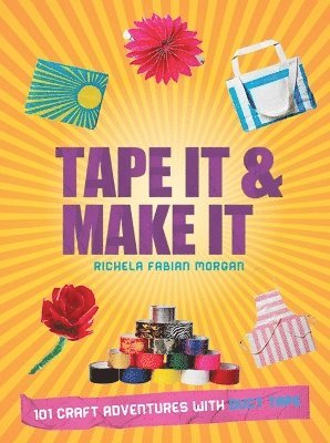 Richela Fabian Morgan - Tape It & Make It, Häftad