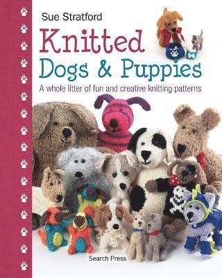 Sue Stratford - Knitted Dogs & Puppies, Inbunden