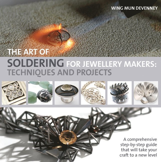 Wing Mun Devenney - Art of Soldering for Jewellery Makers, Häftad