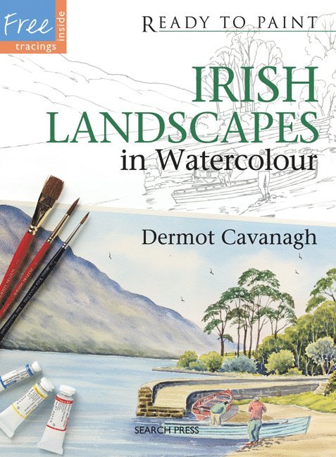Dermot Cavanagh - Ready to Paint: Irish Landscapes, Häftad