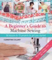 bokomslag Beginner's Guide to Machine Sewing
