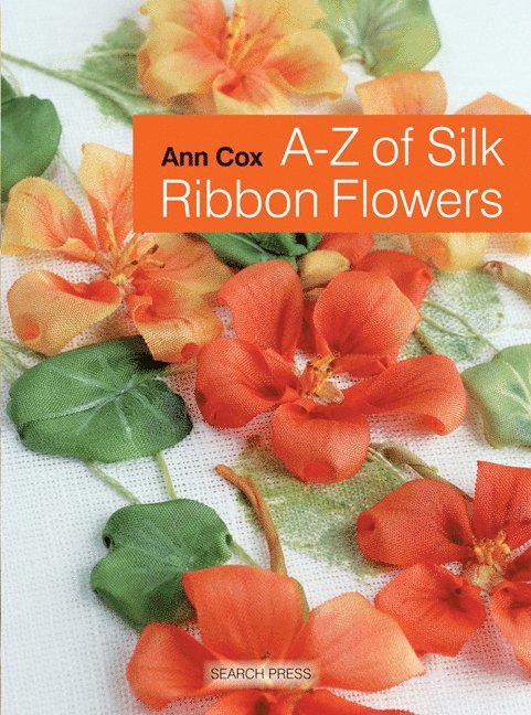 A-Z of Silk Ribbon Flowers