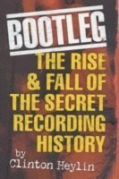 Clinton Heylin - Bootleg!, Häftad