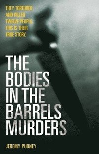 bokomslag The Bodies in Barrels Murders