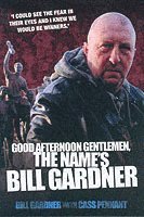 Good Afternoon, Gentlemen, the Name's Bill Gardner 1