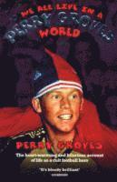 We All Live in a Perry Groves World 1