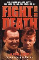 Stephen Richards - Fight to the Death: VIV Graham and Lee Duffy: Too Hard to Live, Too Young to Die: A True Story, Häftad