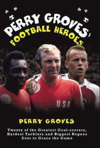 bokomslag Perry Groves' Football Heroes