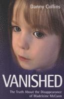 Danny Collins - Vanished - The Truth About The Disappearance Of Madeline Mccann, Häftad