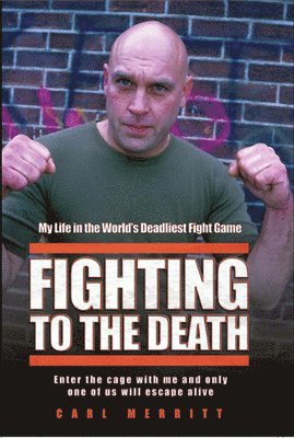 bokomslag Fighting to the Death - My Life in the World's Deadliest Fight Game