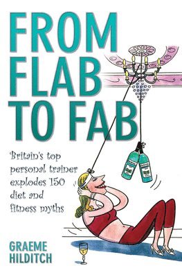Graeme Hilditch - From Flab to Fab, Häftad