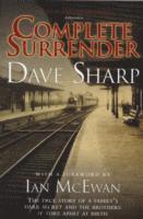 Dave Sharp - Complete Surrender - The True Story of a Family's Dark Secret and the Brothers it Tore Apart at Birth, Häftad