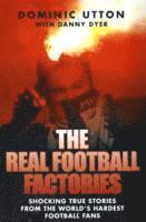 bokomslag Real Football Factories: Shocking True Stories from the World's Hardest Football Fans
