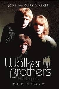 bokomslag Walker Brothers - No Regrets