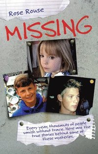 bokomslag Missing - Every Year, Thousands of People Vanish Without Trace. Here are the True Stories Behind Some of These Mysteries