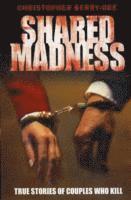 bokomslag Shared Madness - True Stories of Couples Who Kill