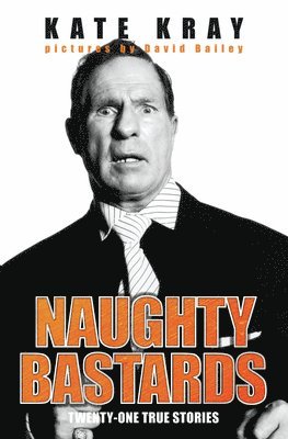 bokomslag Naughty Bastards - Twenty One True Stories