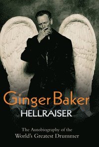 bokomslag Ginger Baker - Hellraiser: The Autobiography of The World's Greatest Drummer