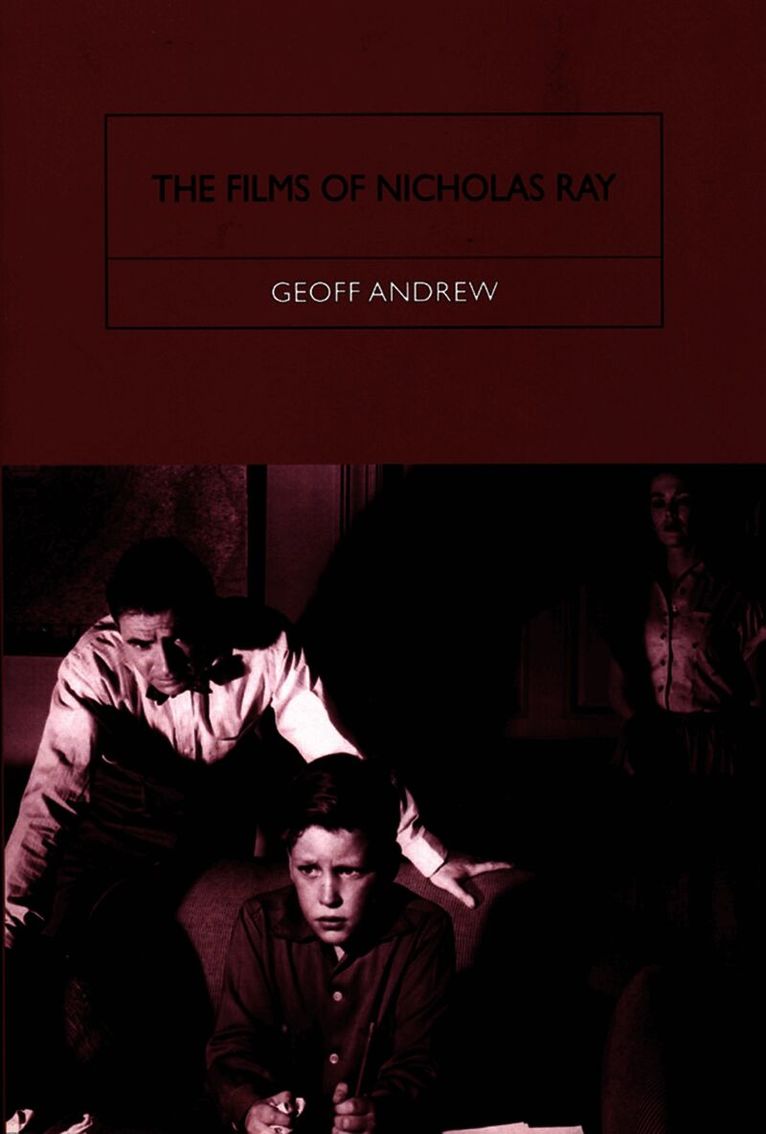 Geoff Andrew - Films of Nicholas Ray, Häftad