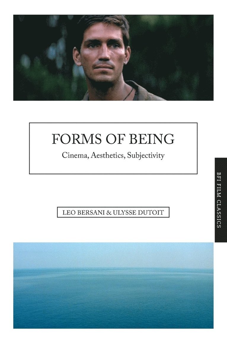Leo Bersani, Ulysse Dutoit - Forms of Being: Cinema, Aesthetics, Subjectivity, Häftad