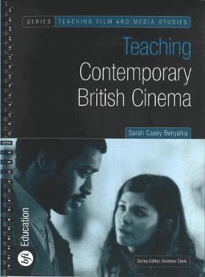 Sarah Casey Benyahia - Benyahia, S: Teaching Contemporary British Cinema, Häftad