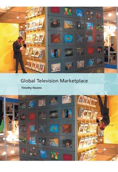 Timothy Havens - Global Television Marketplace, Inbunden
