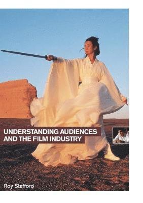bokomslag Understanding Audiences and the Film Industry