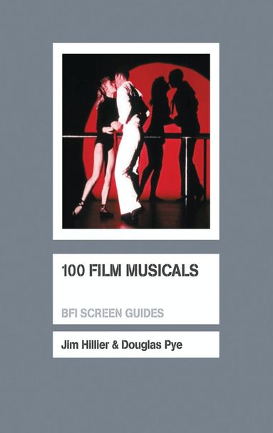 Douglas Pye, Jim Hillier - 100 Film Musicals, Häftad