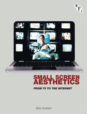 UK) Creeber, Dr Glen (Aberystwyth University - Small Screen Aesthetics, Häftad