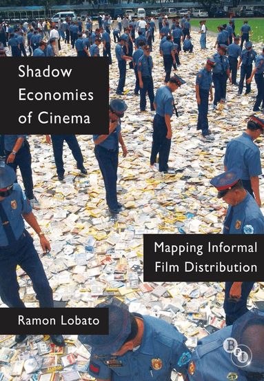 Ramon Lobato, Lee Grieveson, Haidee Wasson - Shadow Economies of Cinema, Häftad