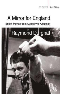 bokomslag A Mirror for England: British Movies from Austerity to Affluence