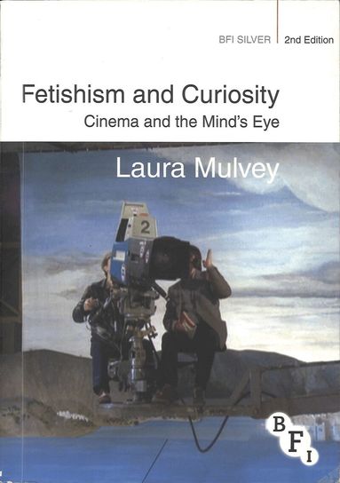 Laura Mulvey - Fetishism and Curiosity, Häftad