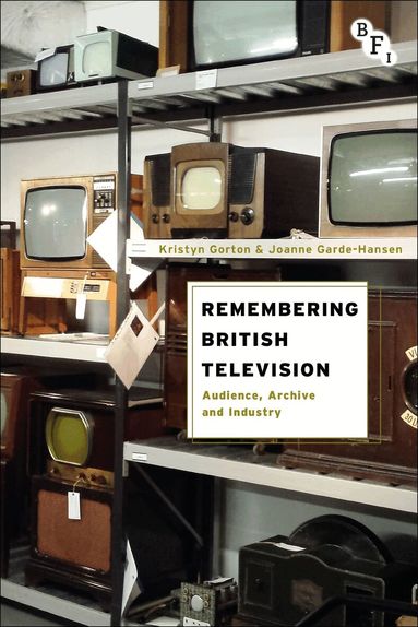 Kristyn Gorton, Joanne Garde-Hansen - Remembering British Television, Häftad