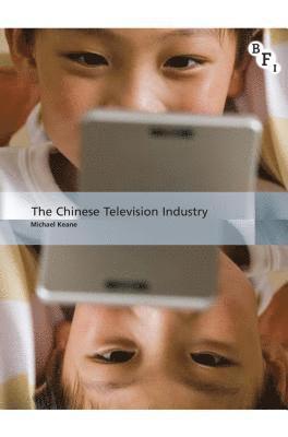 Michael Keane, Alisa Perren, Yannis Tzioumakis - The Chinese Television Industry, Inbunden