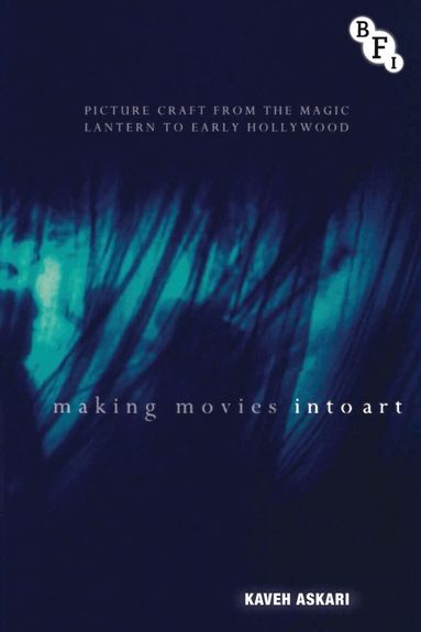Kaveh Askari, Lee Grieveson - Making Movies into Art, Häftad