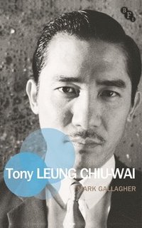bokomslag Tony Leung Chiu-Wai