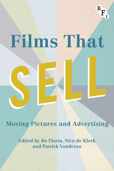 Patrick Vonderau, Bo Florin, Nico De Klerk - Films that Sell, Häftad